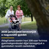 2020 januárjától bevezetjük a nagyszülői gyedet. Átlagfizetés esetén havi 208 ezer f…