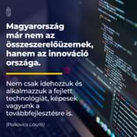 Magyarország már nem az összeszerelőüzemek, hanem az innováció országa. Nem csak ide…