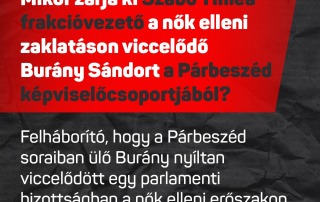 Felháborító, hogy a Párbeszéd soraiban ülő Burány nyíltan viccelődött egy parlamenti…