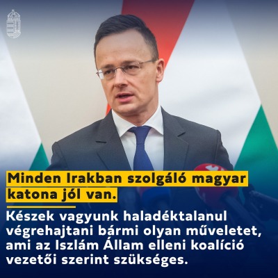 Minden Irakban szolgáló magyar katona jól van – mondta Szijjártó Péter, miután az el…