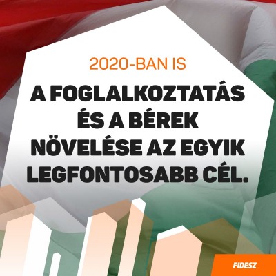 A foglalkoztatás és a bérek növelése idén is a kormány legfontosabb céljai közé tart…