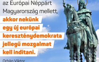 Ha nem áll ki az Európai Néppárt Magyarország mellett, akkor nekünk egy új európai k…