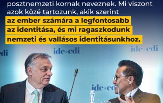 Az ember számára a legfontosabb az identitása, és mi ragaszkodunk nemzeti és valláso…