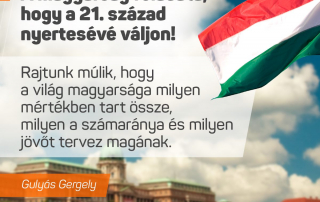 A magyar ügyeket mások nem fognak képviselni, magyar érdekekért a magyar kormánynak …