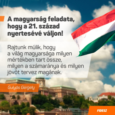 A magyar ügyeket mások nem fognak képviselni, magyar érdekekért a magyar kormánynak …