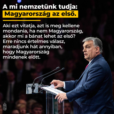 A mi nemzetünk tudja: Magyarország az első. Aki ezt vitatja, azt is meg kellene mond…